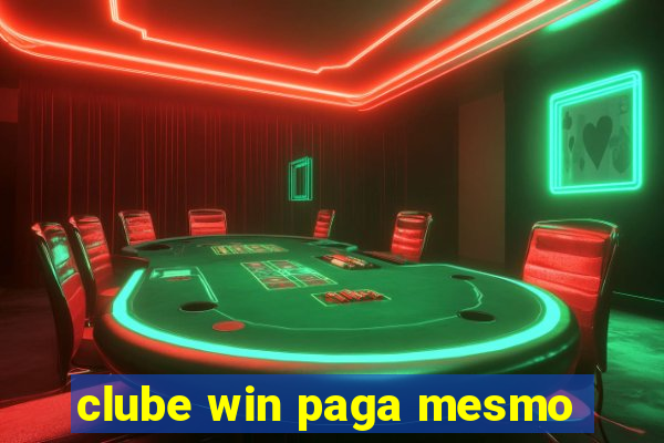 clube win paga mesmo